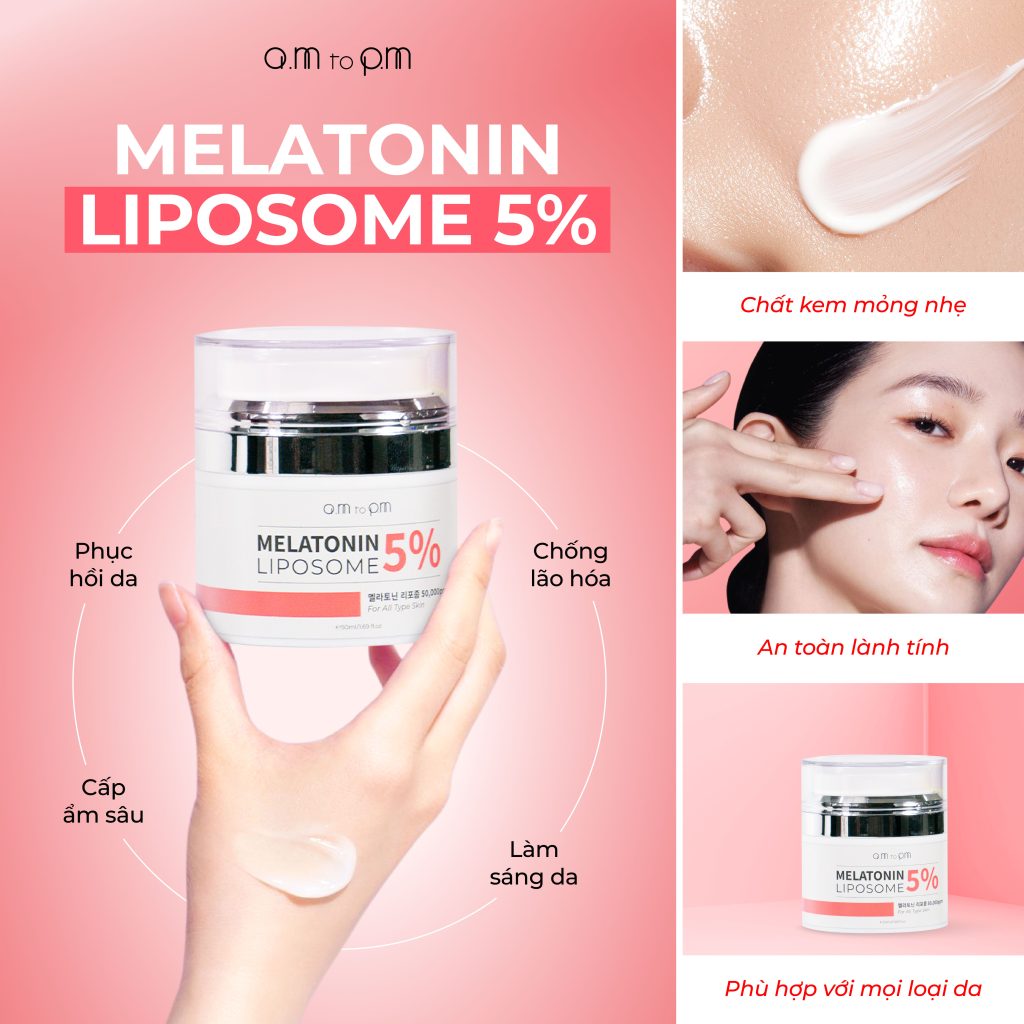 Kem dưỡng melatonin liposome 5% Am to Pm